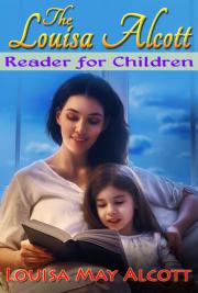 The Louisa Alcott Reader for Children