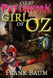 OZ 07 - Patchwork Girl of Oz